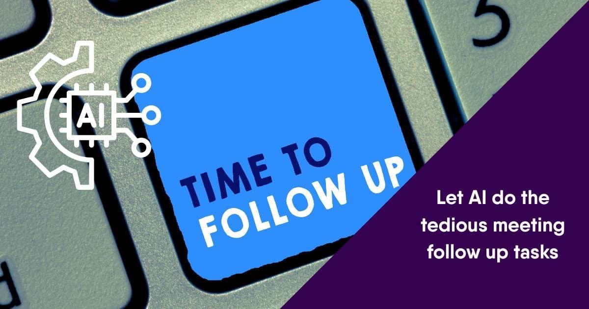 Graphic with an AI gear icon and text: "TIME TO FOLLOW UP" and "Let AI do the tedious meeting follow up tasks.